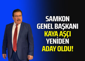 SAMKON GENEL BAŞKANI KAYA AŞÇI YENİDEN ADAY OLDU!
