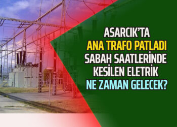 ASARCIK’TA ANA TRAFO PATLADI SABAH SAATLERİNDE KESİLEN ELETRİK NE ZAMAN GELECEK?