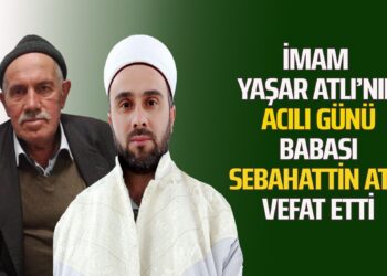 SEBAHATTİN ATLI VEFAT ETTİ