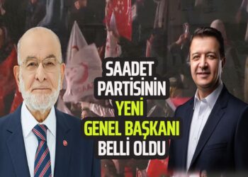 SAADET PARTİSİNİN YENİ GENEL BAŞKANI BELLİ OLDU