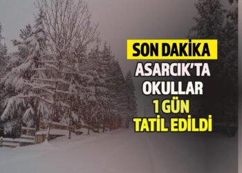 ASARCIK’TA OKULLAR 1 GÜN TATİL EDİLDİ
