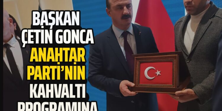 BAŞKAN ÇETİN GONCA ANAHTAR PARTİNİN KAHVALTI PROGRAMINA KATILDI.