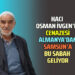 HACI OSMAN İVGEN 82 YAŞINDA VEFAT ETTİ