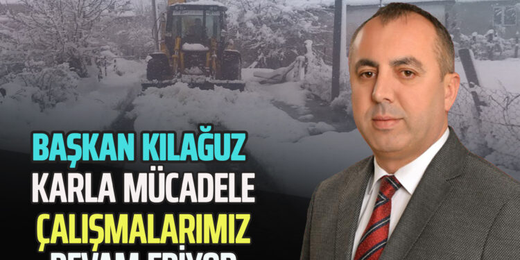 BAŞKAN ŞERİF KILAĞUZ KARLA MÜCADELE ÇALIŞMALARIMIZ DEVAM EDİYOR