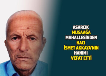 HACI İSMET AKKA’NIN HANIMI VEFAT ETTİ