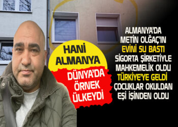 HANİ ALMANYA DÜNYA’DA ÖRNEK ÜLKEYDİ…. ALMANYA’DA METİN OLĞAÇ’IN EVİNİ SU BASTI.SİGORTA ŞİRKETİYLE MAHKEMELİK OLDU TÜRKİYE’YE GELDİ ÇOCUKLARI OKULDAN, EŞİ İŞİNDEN OLDU!