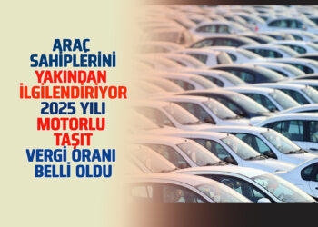 ARAÇ SAHİPLERİNİ YAKINDAN İLGİLENDİRİYOR 2025 YILI MTV ORANI BELLİ OLDU