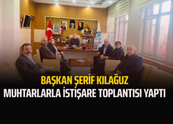 BAŞKAN ŞERİF KILAĞUZ MUHTARLARLA İSTİŞARE TOPLANTISI YAPTI