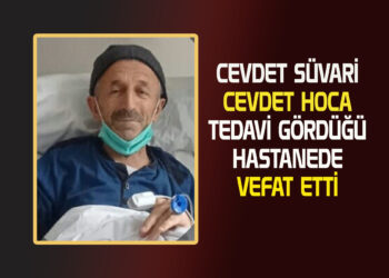 CEVDET SÜVARİ (CEVDET HOCA) VEFAT ETTİ