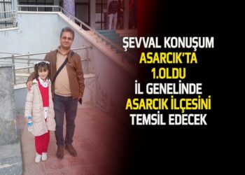 ŞEVVAL KONUŞUM ASARCIK’TA 1.OLDU İL GENELİNDE ASARCIK İLÇESİNİ TEMSİL EDECEK