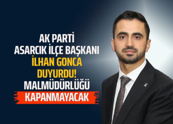 AK PARTİ ASARCIK İLÇE BAŞKANI İLHAN GONCA DUYURDU! MAL MÜDÜRLÜĞÜ KAPANMAYACAK