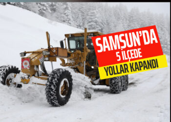 SAMSUN’DA 5 İLÇEDE YOLLAR KAPANDI