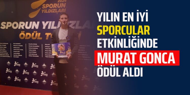 YILIN EN İYİ SPORCULAR ETKİNLİĞİNDE ”MURAT GONCA” ÖDÜL ALDI