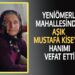 AŞIK MUSTAFA KİSE’NİN HANIMI VEFAT ETTİ