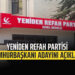 YENİDEN REFAH PARTİSİ CUMHURBAŞKANI ADAYINI AÇIKLADI