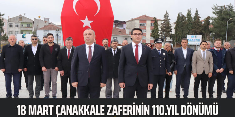 18 MART ÇANAKKALE ZAFERİNİN 110.YIL DÖNÜMÜ ASARCIK’TA RESMİ TÖRENLE KUTLANDI