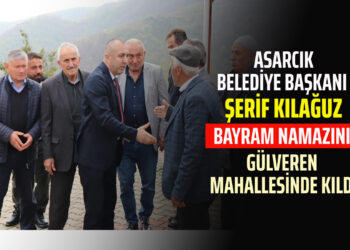 ASARCIK BELEDİYE BAŞKANI ŞERİF KILAĞUZ BAYRAM NAMAZINI GÜLVEREN MAHALLESİNDE KILDI