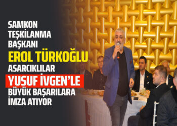 EROL TÜRKOĞLU ASARCIKLILAR YUSUF İVGEN’LE BÜYÜK BAŞARILARA İMZA ATIYOR