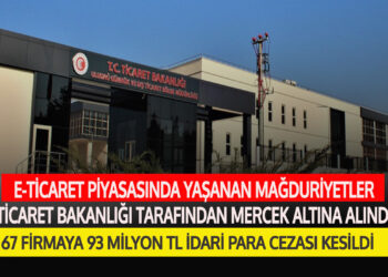  E-TİCARET PİYASASINDA YAŞANAN MAĞDURİYETLER TİCARET BAKANLIĞI TARAFINDAN MERCEK ALTINA ALINDI