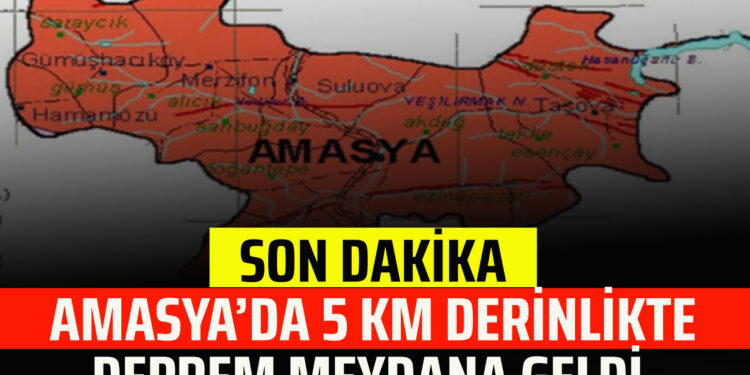 SON DAKİKA: AMASYA’DA 5 KM DERİNLİKTE DEPREM MEYDANA GELDİ!