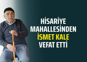 İSMET KALE VEFAT ETTİ