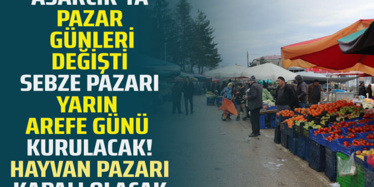 ASARCIK’TA PAZAR GÜNLERİ DEĞİŞTİ