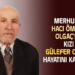 MERHUM HACI ÖMER OLGAÇ’IN KIZI ”GÜLEFER OLGAÇ”  HAYATINI KAYBETTİ