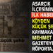 ASARCIK İLÇESİNİN İLK HABERİ KÖYDEN KÜÇÜK ŞEHİR KAYMAKAM MEHMET ÇETİN’NİN GAZETEYE VERDİĞİ RÖPORTAJ