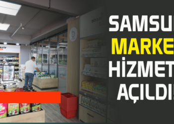 SAMSUN MARKET HİZMETE AÇILDI