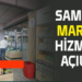 SAMSUN MARKET HİZMETE AÇILDI