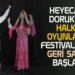 HEYECAN DORUKTA! HALK OYUNLARI FESTİVALİ İÇİN GERİ SAYIM BAŞLADI