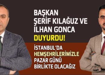 BAŞKAN ŞERİF KILAĞUZ VE İLHAN GONCA DUYURDU : PAZAR GÜNÜ İSTANBUL’DA HEMŞEHRİLERİMİZLE BİRLİKTE PİKNİK ŞÖLENİNDE OLACAĞIZ