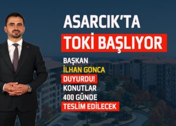 ASARCIK’TA TOKİ BAŞLIYOR