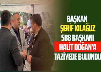 BAŞKAN ŞERİF KILAĞUZ SBB BAŞKANI HALİT DOĞAN’A TAZİYEDE BULUNDU