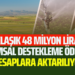 YAKLAŞIK 48 MİLYON LİRALIK TARIMSAL DESTEKLEME ÖDEMESİ HESAPLARA AKTARILIYOR