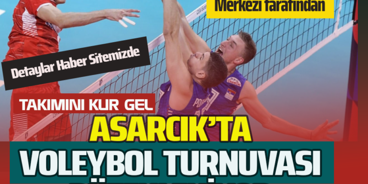 ASARCIK’TA VOLEYBOL TURNUVASI DÜZENLENİYOR