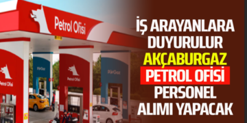 İŞ ARAYANLARA DUYURULUR AKÇABURGAZ PETROL OFİSİ PERSONEL ALIMI YAPACAK