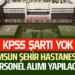 KPSS ŞARTI YOK SAMSUN ŞEHİR HASTANESİNE PERSONEL ALIMI YAPILACAK