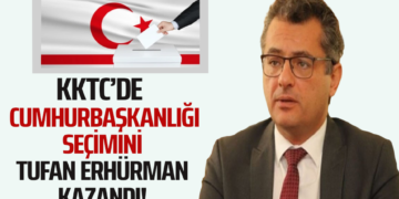 KKTC’DE CUMHURBAŞKANLIĞI SEÇİMİNİ TUFAN ERHÜRMAN KAZANDI!