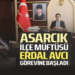 ASARCIK İLÇE MÜFTÜSÜ ERDAL AVCI GÖREVE BAŞLADI