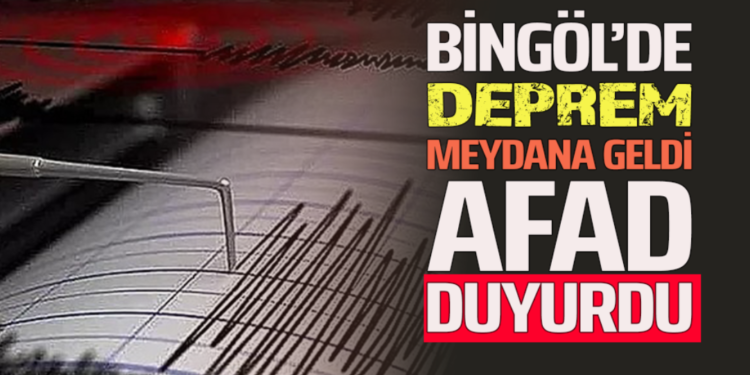 BİNGÖL’DE DEPREM MEYDANA GELDİ AFAD DUYURDU