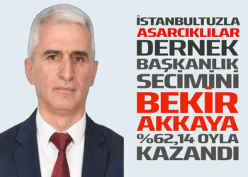İSTANBUL TUZLA ASARCIKLILAR DERNEK BAŞKANLIK SEÇİMİNİ BEKİR AKKAYA %62,14 OYLA KAZANDI