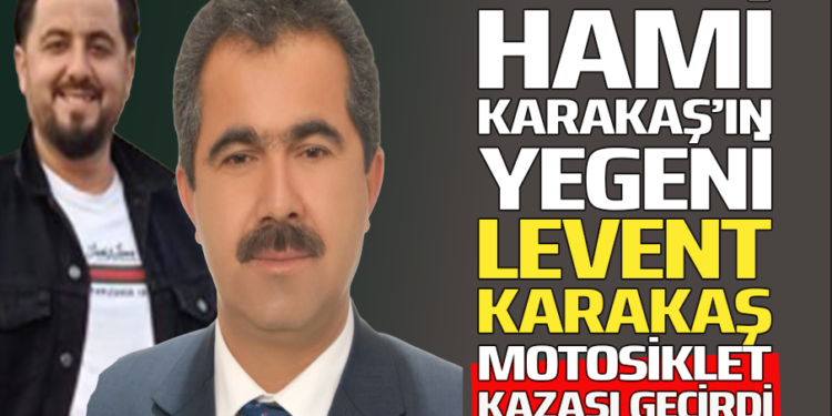 ÖNCEKİ DÖNEM AK PARTİ ASARCIK İLÇE BAŞKANLARINDAN HAMİ KARAKAŞ’IN YEGENİ ”LEVENT KARAKAŞ” EŞİYLE BİRLİKTE MOTOSİKLET KAZASI GEÇİRDİ
