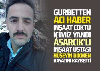 BURSA’DA İNŞAAT ÇÖKTÜ ASARCIKLI İNŞAAT USTASI HÜSEYİN DİKMEN HAYATINI KAYBETTİ