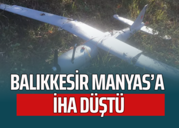 BALIKKESİR MANYAS’A İHA DÜŞTÜ