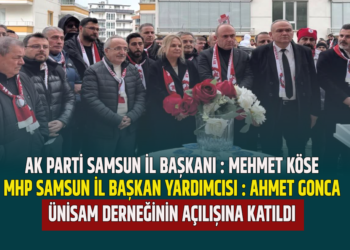 AK PARTİ SAMSUN İL BAŞKANI MEHMET KÖSE MHP SAMSUN İL BAŞKAN YARDIMCISI AHMET GONCA ÜNİSAM DERNEĞİNİN AÇILIŞINA KATILDI