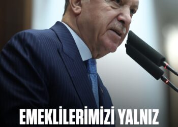 CUMHURBAŞKANI ERDOĞAN:EMEKLİLERİMİZİ YALNIZ BIRAKMAYACAĞIZ