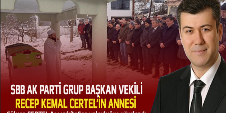 SAMSUN BÜYÜKŞEHİR BELEDİYESİ  AK PARTİ GRUP BAŞKAN VEKİLİ RECEP KEMAL CERTEL’İN ANNESİ ”ŞÜKRAN CERTEL” SON YOLCULUĞUNA UĞURLANDI