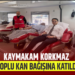 KAYMAKAM KORKMAZ TOPLU KAN BAĞIŞINA KATILDI