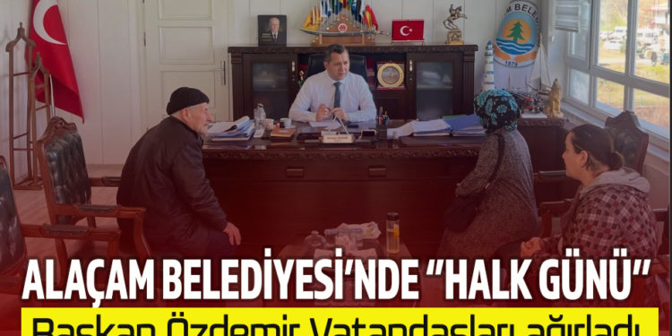 ALAÇAM BELEDİYESİ’NDE ‘’HALK GÜNÜ’’BAŞKAN ÖZDEMİR VATANDAŞLARI AĞIRLADI
